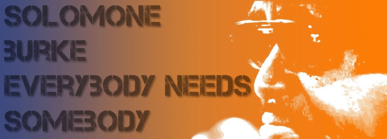 Everybody needs Somebody - Solomon Burke (1964)